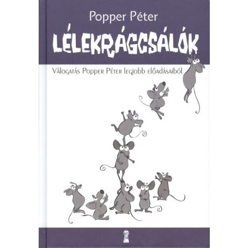 Lélekrágcsálók /Válogatás popper péter legjobb előadásaiból