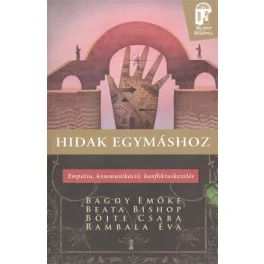   Hidak egymáshoz - Empátia, kommunikáció, konfliktuskezelés /Nyitott akadémia