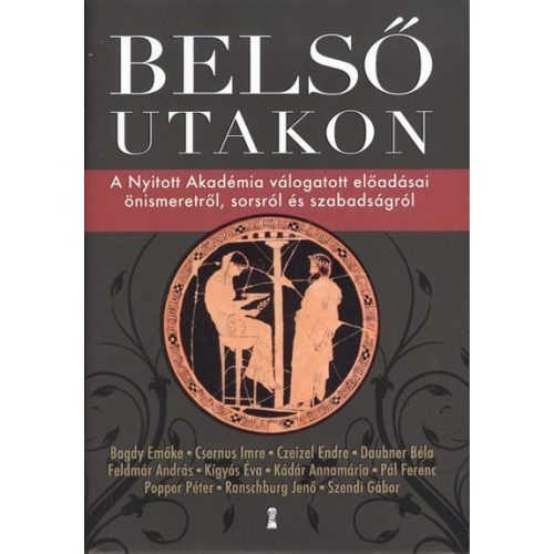 Belső utakon /A nyitott akadémia válogatott előadásai önismeretről, sorsról és szabadságról