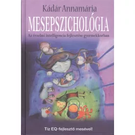   Mesepszichológia /Az érzelmi intelligencia fejlesztése gyermekkorban