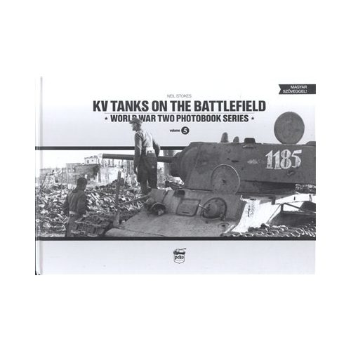 KV Tanks on the Battlefield - World War Two Photobook Series vol. 5.