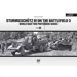   Sturmgeschütz III on the battlefield 3 - World War Two Photobook Series Vol. 8.