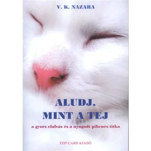 Aludj, mint a tej /A gyors elalvás és a nyugodt pihenés titka