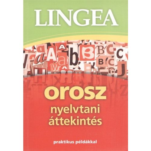 Lingea orosz nyelvtani áttekintés /Praktikus példákkal