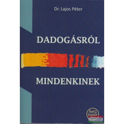 Dadogásról mindenkinek