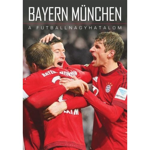 Bayern München /A futballnagyhatalom