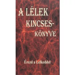 A lélek kincseskönyve /Érezd a lelkeddel