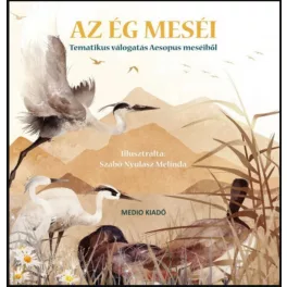 Az Ég meséi - Tematikus válogatás Aesopus meséiből