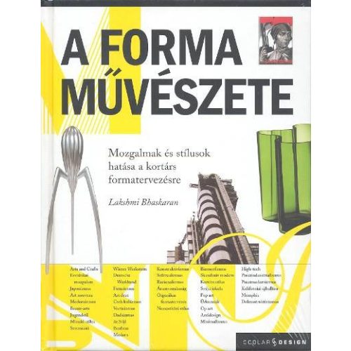 A forma művészete /Mozgalmak és stílusok a kortárs formatervezésre