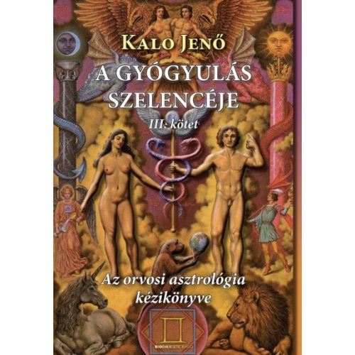 A gyógyulás szelencéje III. /Az orvosi asztrológia kézikönyve