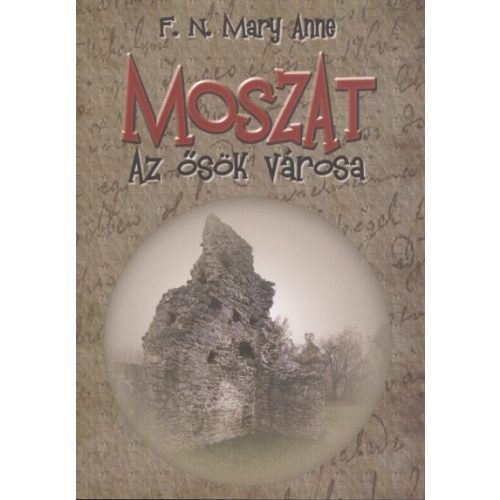 Moszat - Az ősök városa