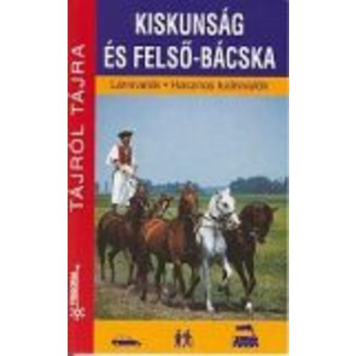 Kiskunság és Felső-Bácska - Tájról tájra