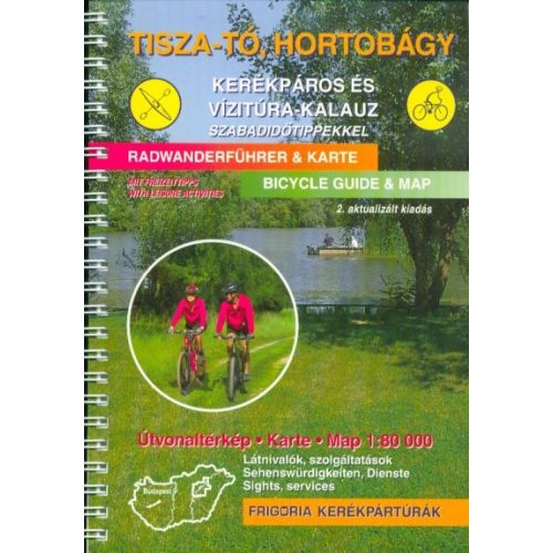 Tisza-tó, Hortobágy kerékpáros és vízitúra-kalauz szabadidőtippekkel (2. kiadás)