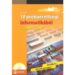   10 próbaérettségi informatikából /Emelt szint - írásbeli