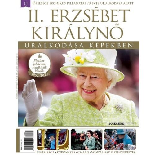 II. Erzsébet Királynő uralkodása képekben - Bookazine Plusz