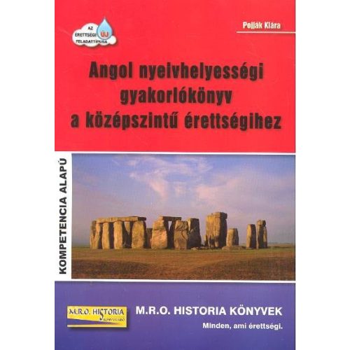 *ANGOL NYELVHELYESSÉGI GYAKORLÓKÖNYV A KÖZÉPSZINTŰ ÉRETTSÉGIHEZ /KOMPETENCIA ALAPÚ