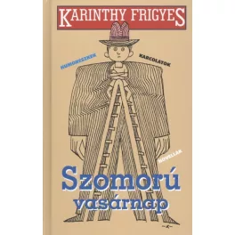 SZOMORÚ VASÁRNAP /HUMORESZKEK - KARCOLATOK - NOVELLÁK