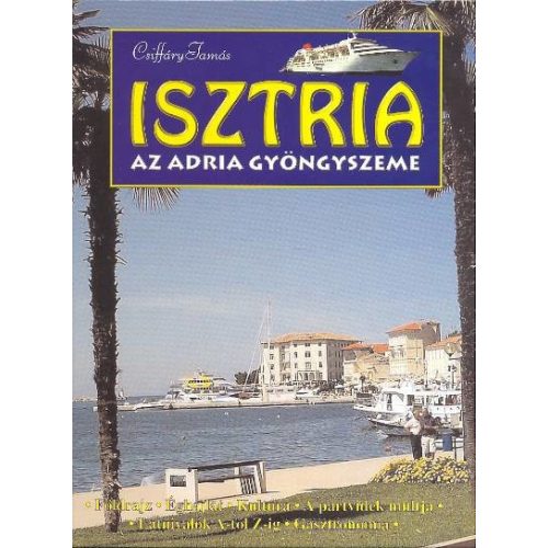 Isztria /Az Adria gyöngyszeme