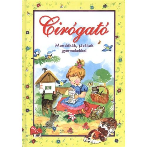 Cirógató /Mondókák, játékok gyermekekkel