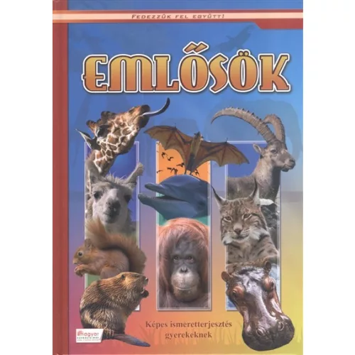 *EMLŐSÖK - KÉPES ISMERETTERJESZTÉS GYEREKEKNEK /FEDEZZÜK FEL EGYÜTT!