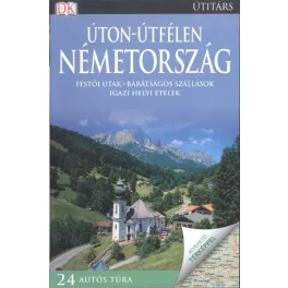  Úton-útfélen: Németország /Festői utak, barátságos szállások, igazi helyi ételek