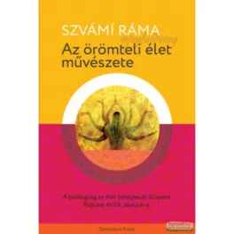   Az örömteli élet művészete - A boldogság az élet beteljesült állapota. rajtunk múlik, akarjuk-e.