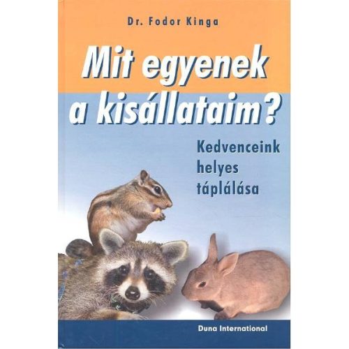 Mit egyenek a kisállataim /Kedvenceink helyes táplálása