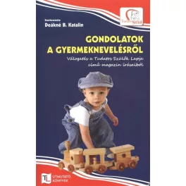   Gondolatok a gyermeknevelésről /Tudatos Lépés útmutató könyvek